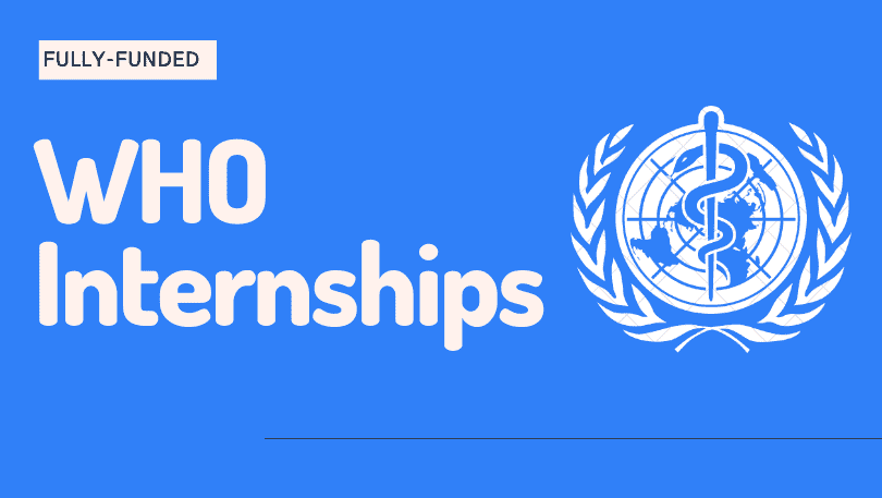 WHO Internships 2023- 2024 | World Health Organization
