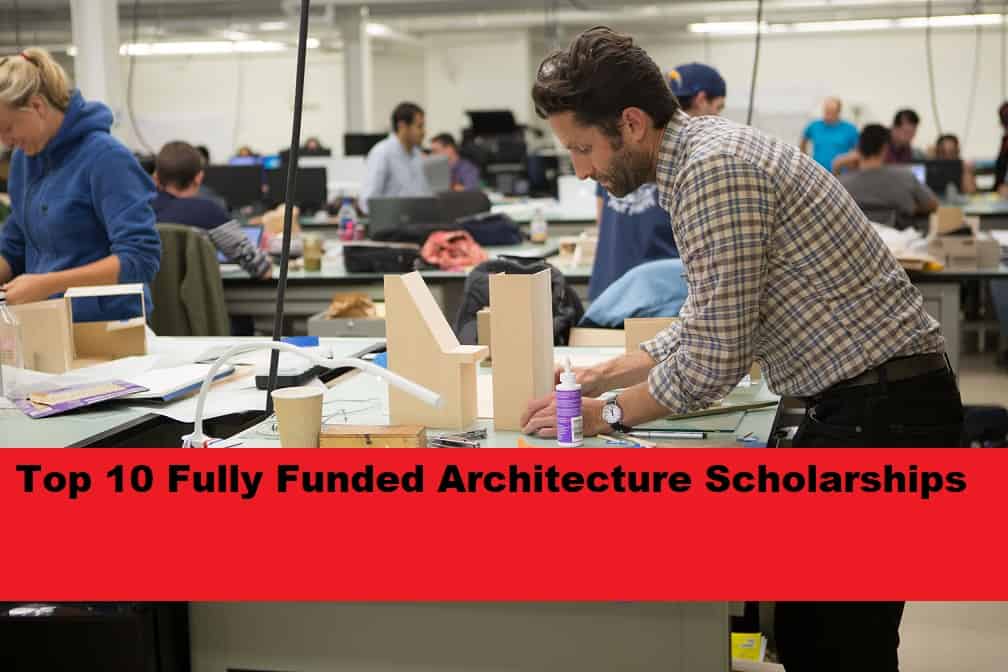 Top 10 Fully Funded Architecture Scholarships 2024-2025