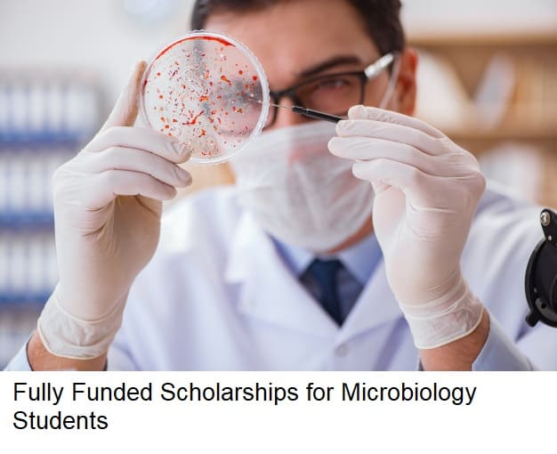 Fully Funded Scholarships for Microbiology Students
