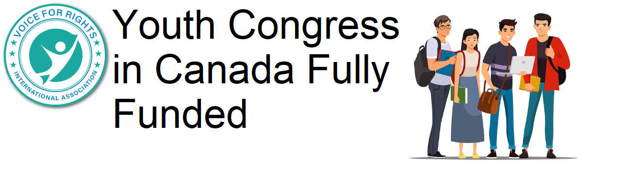 Youth Congress in Canada Fully Funded 2024 -2025